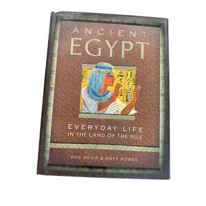 Ancient Egypt- everyday life in the land of the Nile by Bob Brier & Hoyt Hobbs